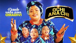 Daudu Hajia Juwa Omadivi 2024- OCHI ANACHI... CalabashMovieMusic