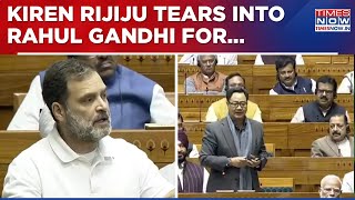 Kiren Rijuju Slams Rahul Gandhi Over His 'Controversial Claims' During Lok Sabha Speech, Watch!