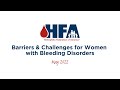 Barriers and Challenges for Women with Bleeding Disorders