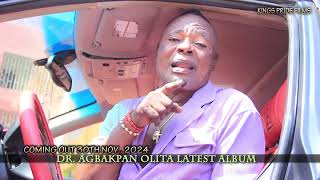 DE ANTICIPATED ALBUM BY DR AGBAKPAN OLITA.