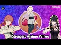 Top 12 Strongest Anime Wifeu Ranked| 🥵