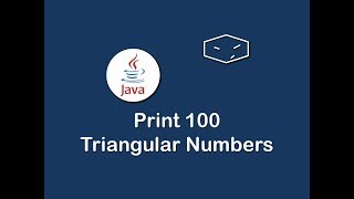 print 100 triangular numbers in java