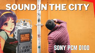 The Sounds of Tokyo: Field Recording with the Sony PCM-100D