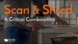 Scanning & Shredding: A Critical Combination