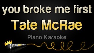 Tate McRae -  you broke me first (Piano Karaoke)