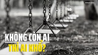 Không Còn Ai Thì Ai khổ? Ajahn Chah