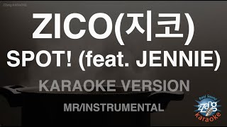 [짱가라오케/노래방] ZICO(지코)-SPOT! (feat. JENNIE) (MR/Instrumental) [ZZang KARAOKE]