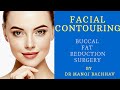 Facial Contouring Surgery by Dr Manoj Bachhav-Buccal fat pad reduction