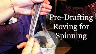 How to Pre-draft Roving for Spinning ~ Prep fibre for your Drop Spindle or Spinning Wheel