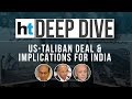 US-Taliban pact: Why India needs to be watchful and wary