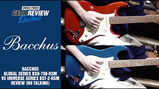 Bacchus Global Series BSH-750-RSM VS Universe Series BST-2-RSM Review (No Talking)