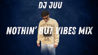 Nothin' But Vibes Mix By DJ JUU | Bouyon, Dancehall, Soca \u0026 Kompa