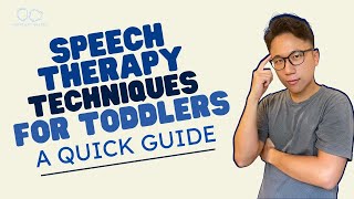 Speech Therapy Techniques for Toddlers | A Quick Guide