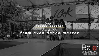 SLAPS from avex dance master（Belief 2022）- Official Digest