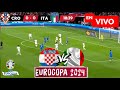 🔴 CROACIA VS ITALIA PARTIDO EN VIVO / EUROCOPA 2024 EN DIRECTO