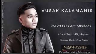 JAYLYSTERCLIF ANGKAAS~official audio\u0026 lyrics~VUSAK KALAMANIS