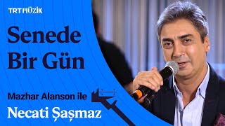 🎶 Necati Şaşmaz | Senede Bir Gün (Canlı Performans) #MazharAlansonile