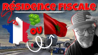 Résidence fiscale au Maroc ou en France | Expatriation au Maroc | Quitter la France