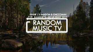 Chiccoman Ravanne Tambour Random x Frank J Refix 2017