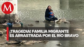 Mujer migrante rescata a su hijo, su esposo desaparece en el Río Bravo