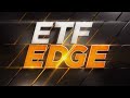 ETF Edge, June 28, 2021