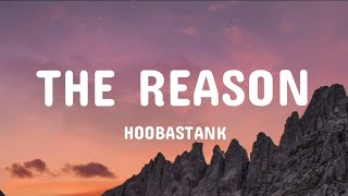 Hoobastank - The Reason (lyrics)