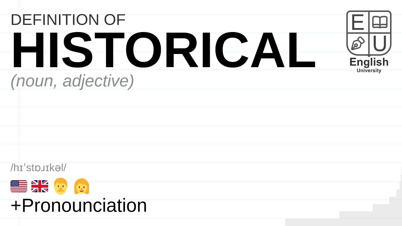Historical Meaning Definition Pronunciation What Is Historical Historical Meaning Definition Pronunciation What Is Historical