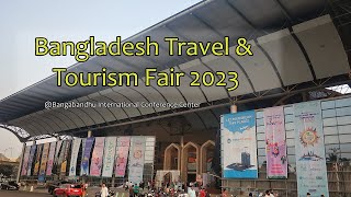 Bangladesh Travel \u0026 Tourism Fair 2023 || পর্যটন মেলা ২০২৩ || বঙ্গবন্ধু আন্তর্জাতিক সম্মেলন কেন্দ্র