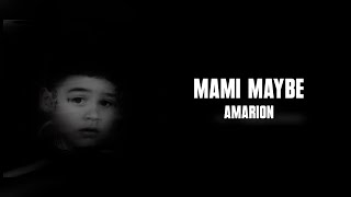 Amarion - Mami Maybe (Letra)