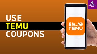 HOW TO USE COUPONS ON TEMU (FULL 2024 GUIDE) | Redeem Temu Promo Code | temu coupon u0026 promo code