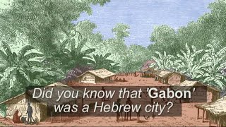 Gabon in Afrika is the Biblical City, \