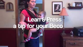 Beco Baby Carrier- Tips- Lean and Press