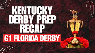 DRF Kentucky Derby Prep Recap | Grade 1 Florida Derby 2024