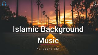[ No Copyright Nasheed ] Islamic Music Background | Free Copyright Music