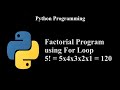 Factorial program in python using for loop | python programming for beginners (interview question)