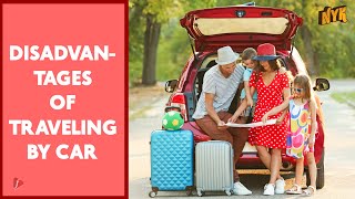 Top 4 Disadvantages Of Traveling By Car