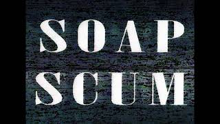 Rinse & Repeat - Soap Scum