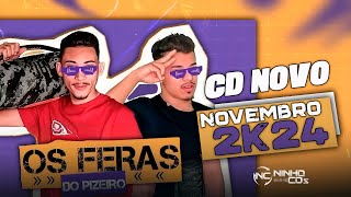 OS FERAS DO PIZEIRO - REPERTÓRIO NOVO NOVEMBRO 2K24 - QUALIDADE PRA PAREDÃO - ​⁠@NINHOCDs