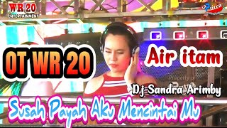 PART 2 PERFORM SANDRA ARIMBY LIVE AIR ITAM | OT WR 20 | SEPCIAL 17 AGUSTUS | MIX SUSAH PAYAH AKU