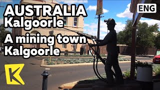 【K】Australia Travel-Kalgoorle[호주 여행-칼굴리]광산도시 칼굴리/Mine/Water pipe/Swan River/O'Connor/Paddy Hannan