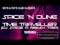 Spice 'n Dune - Time Traveller (DJ Spice P Remix Trip) 1995