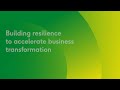 Building Resilience to Accelerate Business Transformation