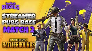 MATCH 2 || TWITCH RIVALS STREAMER PUBG RACE