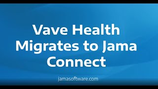 Vave Health Migrates to Jama Connect