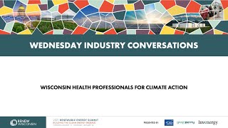 Wednesday Industry Conversation - Wisconsin Health Professionals for Climate Action