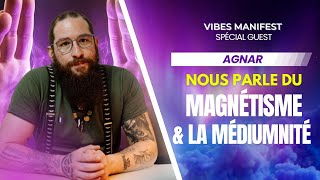 AGNAR Médium et Magnétiseur Révèle TOUT sur son Incroyable Parcours Spirituel !