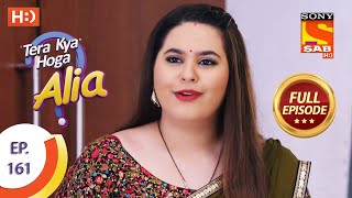 Tera Kya Hoga Alia - Ep 161  - Full Episode - 21st July 2020