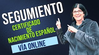 Tutorial Certificado de nacimiento español solicitado vía online SEGUIMIENTO