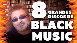 Black Music - 8 Grandes Discos