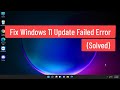 Fix Windows 11 Update Failed Error (Solved)
